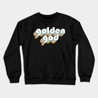 Golden God - Retro Faded-Style Typography Crewneck Sweatshirt